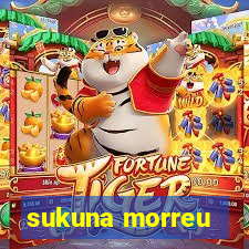 sukuna morreu